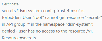 인증서 API 오류 문구 스크린샷으로, root 사용자가 dsm-system 네임스페이스의 secret을 조회할 권한이 없어 거부되었다고 표시됨.